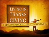 Living in thanksgiving: 4 keys to unlocking true thanksgiving